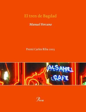 TREN DE BAGDAD, EL -PREMI CARLES RIBA 2003- | 9788484376736 | FORCANO, MANUEL | Llibreria Drac - Librería de Olot | Comprar libros en catalán y castellano online