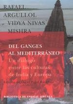 DEL GANGES AL MEDITERRANEO. DIALOGO ENTRE CULTURAS INDIA Y E | 9788478447527 | ARGULLOLL, RAFAEL | Llibreria Drac - Librería de Olot | Comprar libros en catalán y castellano online