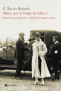 ABANS QUE EL TEMPS HO ESBORRI | 9788482645070 | BALADIA, F. XAVIER | Llibreria Drac - Llibreria d'Olot | Comprar llibres en català i castellà online