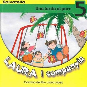 LAURA I COMPANYIA 5. TARDA AL PARC, UNA | 9788484122470 | DEL RIO-LOPEZ | Llibreria Drac - Llibreria d'Olot | Comprar llibres en català i castellà online
