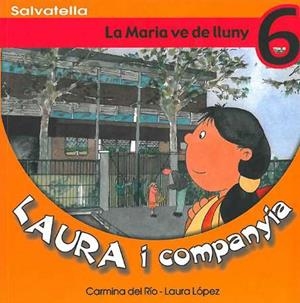 LAURA I COMPANYIA 6. LA MARIA VE DE LLUNY | 9788484122487 | DEL RIO-LOPEZ | Llibreria Drac - Llibreria d'Olot | Comprar llibres en català i castellà online