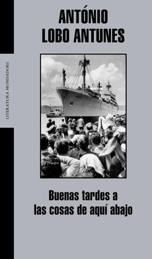 BUENAS TARDES A LAS COSAS DE AQUI ABAJO | 9788439710332 | LOBO ANTUNES, ANONIO | Llibreria Drac - Librería de Olot | Comprar libros en catalán y castellano online