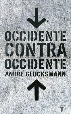 OCCIDENTE CONTRA OCCIDENTE | 9788430605347 | GLUCKSMANN, ANDRE | Llibreria Drac - Librería de Olot | Comprar libros en catalán y castellano online