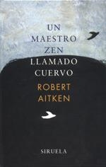 MAESTRO ZEN LLAMADO CUERVO, UN | 9788478447817 | AITKEN, ROBERT | Llibreria Drac - Llibreria d'Olot | Comprar llibres en català i castellà online