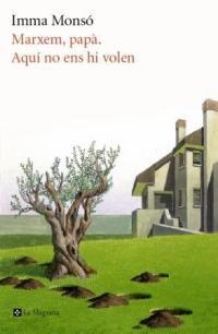 MARXEM PAPA, AQUÍ NO ENS VOLEN | 9788482645247 | MONSÓ, IMMA | Llibreria Drac - Llibreria d'Olot | Comprar llibres en català i castellà online
