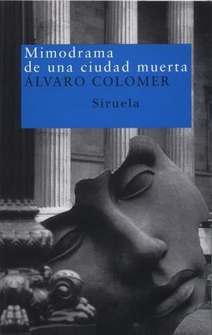 MIMODRAMA DE UNA CIUDAD MUERTA | 9788478447459 | COLOMER, ALVARO | Llibreria Drac - Librería de Olot | Comprar libros en catalán y castellano online