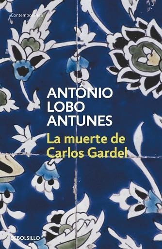 MUERTE DE CARLOS GARDEL, LA | 9788497932523 | LOBO ANTUNES, ANTONIO | Llibreria Drac - Librería de Olot | Comprar libros en catalán y castellano online