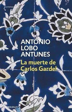 MUERTE DE CARLOS GARDEL, LA | 9788497932523 | LOBO ANTUNES, ANTONIO | Llibreria Drac - Librería de Olot | Comprar libros en catalán y castellano online