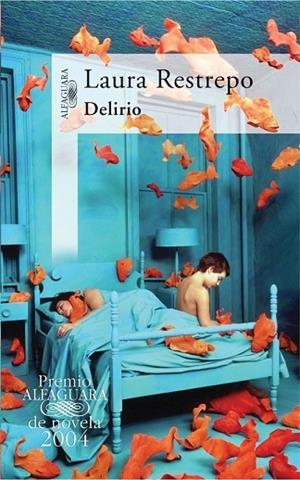 DELIRIO  - PREMIO ALFAGUARA 2004 - | 9788420401751 | RESTREPO, LAURA | Llibreria Drac - Llibreria d'Olot | Comprar llibres en català i castellà online