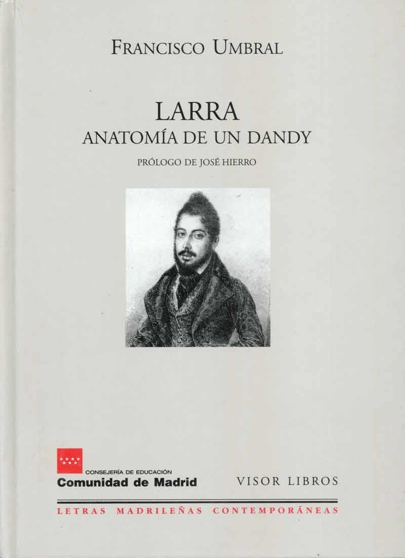 LARRA. ANATOMIA DE UN DANDY | 9788475228037 | UMBRAL, FRANCISCO | Llibreria Drac - Librería de Olot | Comprar libros en catalán y castellano online