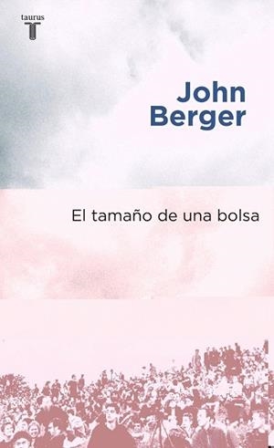 TAMAÑO DE UNA BOLSA, EL | 9788430604944 | BERGER, JOHN | Llibreria Drac - Llibreria d'Olot | Comprar llibres en català i castellà online