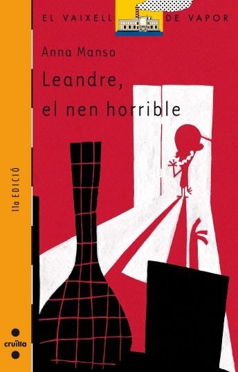 LEANDRE EL NEN HORRIBLE ( VAIXELL DE VAPOR TARONJA ) | 9788466109062 | MANSO, ANNA | Llibreria Drac - Librería de Olot | Comprar libros en catalán y castellano online
