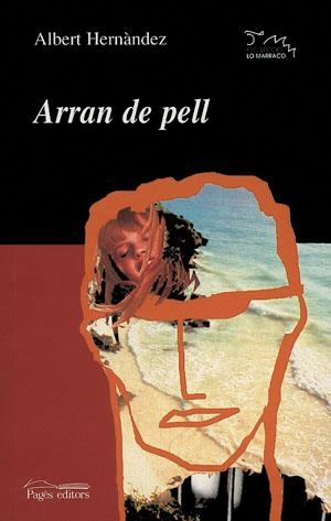 ARRAN DE PELL | 9788497791410 | HERNÁNDEZ, ALBERT | Llibreria Drac - Librería de Olot | Comprar libros en catalán y castellano online