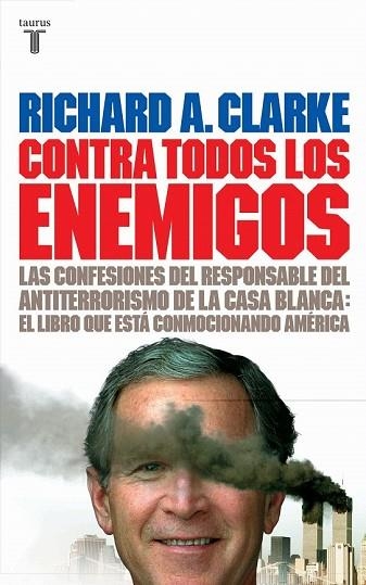 CONTRA TODOS LOS ENEMIGOS | 9788430605552 | CLARKE, RICHARD A. | Llibreria Drac - Llibreria d'Olot | Comprar llibres en català i castellà online