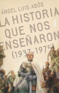 HISTORIA QUE NOS ENSEÑARON, LA | 9788495440365 | ALBO, ANGEL LUIS | Llibreria Drac - Librería de Olot | Comprar libros en catalán y castellano online