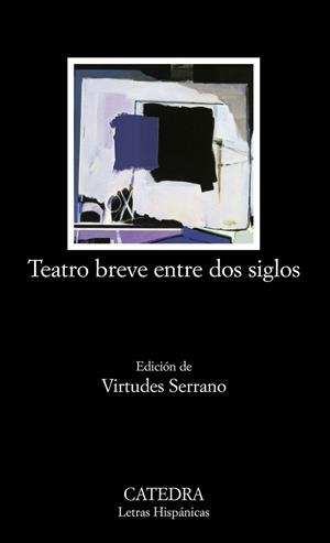TEATRO BREVE ENTRE DOS SIGLOS | 9788437621524 | SERRANO, VIRTUDES | Llibreria Drac - Llibreria d'Olot | Comprar llibres en català i castellà online