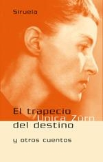 TRAPECIO DEL DESTINO Y OTROS CUENTOS | 9788478447978 | ZURN, UNICA | Llibreria Drac - Librería de Olot | Comprar libros en catalán y castellano online