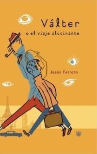 VALTER O EL VIAJE ALUCINANTE | 9788478711369 | FERRERO, JESUS | Llibreria Drac - Llibreria d'Olot | Comprar llibres en català i castellà online