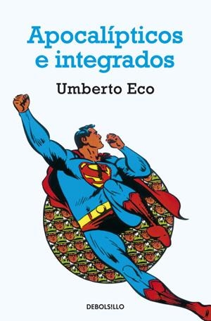 APOCALIPTICOS E INTEGRADOS | 9788497933865 | ECO, UMBERTO | Llibreria Drac - Llibreria d'Olot | Comprar llibres en català i castellà online