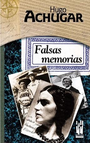 FALSAS MEMORIAS | 9788481362862 | ACHUGAR, HUGO | Llibreria Drac - Llibreria d'Olot | Comprar llibres en català i castellà online