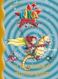 KIKA SUPERBRUJA Y LA CIUDAD SUMERGIDA | 9788421637463 | KNISTER | Llibreria Drac - Llibreria d'Olot | Comprar llibres en català i castellà online