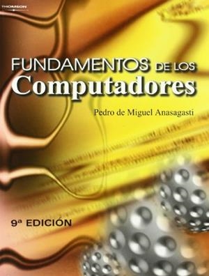 FUNDAMENTOS DE LOS COMPUTADORES | 9788497322942 | ANASAGASTI, PEDRO DE MIGUEL | Llibreria Drac - Librería de Olot | Comprar libros en catalán y castellano online