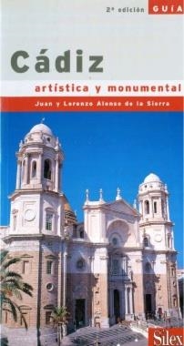 CADIZ, GUIA MONUMENTAL Y ARTISTICA | 9788477370550 | SIERRA, JUNA Y LORENZO DE LA | Llibreria Drac - Librería de Olot | Comprar libros en catalán y castellano online