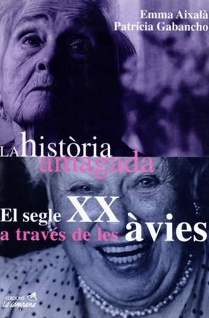 HISTORIA AMAGADA.EL SEGLE XX A TRAVES DE LES AVIES | 9788488791856 | AIXALA, EMMA, PATRICIA GABANCHO | Llibreria Drac - Librería de Olot | Comprar libros en catalán y castellano online