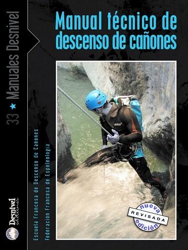 MANUAL TECNICO DE DESCENSO DE CAÑONES | 9788496192430 | ESCUELA FRANCESA DESCENSO CAÑONES | Llibreria Drac - Librería de Olot | Comprar libros en catalán y castellano online