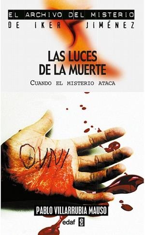 LUCES DE LA MUERTE, LAS.   CUANDO EL MISTERIO ATACA | 9788441415089 | VILLARRUBIA, PABLO | Llibreria Drac - Librería de Olot | Comprar libros en catalán y castellano online