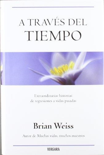 A TRAVES DEL TIEMPO | 9788466618700 | WEISS, BRIAN | Llibreria Drac - Librería de Olot | Comprar libros en catalán y castellano online