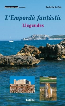 EMPORDÀ FANTASTIC, L'. LLEGENDES | 9788495695314 | MARTIN ROIG, GABRIEL | Llibreria Drac - Librería de Olot | Comprar libros en catalán y castellano online