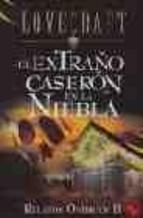 EXTRAÑO CASERON EN LA NIEBLA, EL    RELATOS ONIRICOS II | 9788441415027 | LOVECRAFT | Llibreria Drac - Llibreria d'Olot | Comprar llibres en català i castellà online