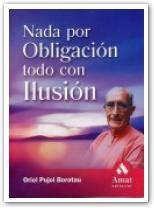 NADA POR OBLIGACION TODO CON ILUSION | 9788497351478 | PUJOL, ORIOL | Llibreria Drac - Librería de Olot | Comprar libros en catalán y castellano online