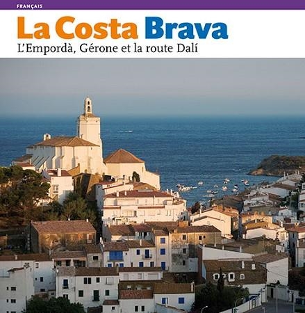 COSTA BRAVA, LA    L'EMPORDA, GERONE ET LA ROUTE DALI | 9788484780175 | Llibreria Drac - Llibreria d'Olot | Comprar llibres en català i castellà online