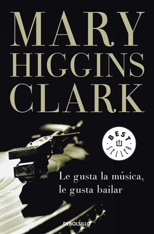 LE GUSTA LA MUSICA, LE GUSTA EL BAILAR | 9788497599542 | HIGGINS CLARK, MARY | Llibreria Drac - Librería de Olot | Comprar libros en catalán y castellano online