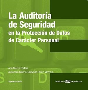 AUDITORIA DE SEGURIDAD EN LA PROTECCION DE DATOS DE CARACTER | 9788496283015 | MARZO PORTERA, ANA; MACHO-QUEVEDO, ALEJANDRO | Llibreria Drac - Llibreria d'Olot | Comprar llibres en català i castellà online