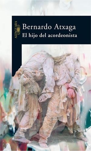 HIJO DEL ACORDEONISTA, EL | 9788420466989 | ATXAGA, BERNARDO | Llibreria Drac - Llibreria d'Olot | Comprar llibres en català i castellà online