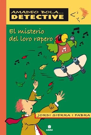 MISTERIO DEL LORO RAPERO, EL | 9788423671205 | SIERRA I FABRA, JORDI | Llibreria Drac - Llibreria d'Olot | Comprar llibres en català i castellà online
