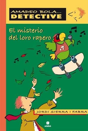 MISTERIO DEL LORO RAPERO, EL | 9788423671205 | SIERRA I FABRA, JORDI | Llibreria Drac - Llibreria d'Olot | Comprar llibres en català i castellà online