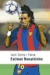 ESTIMAT RONALDINHO | 9788497870580 | SIERRA I FABRA, JORDI | Llibreria Drac - Librería de Olot | Comprar libros en catalán y castellano online