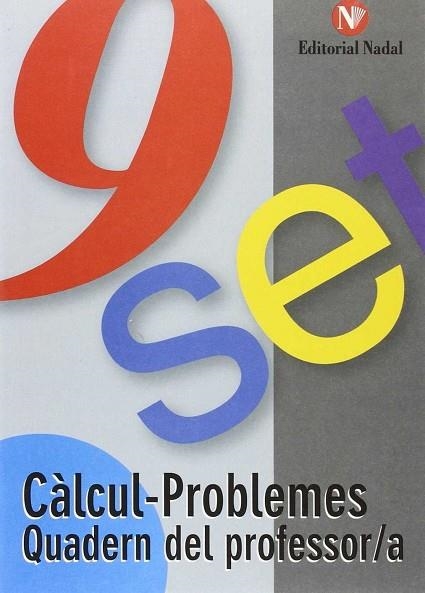 CALCUL-PROBLEMES QUADERN DEL PROFESSOR/A NOU-SET | 9788478874088 | MARTÍ FUSTER, ROSA MARÍA/NADAL COLOMÉ, JOSÉ | Llibreria Drac - Librería de Olot | Comprar libros en catalán y castellano online