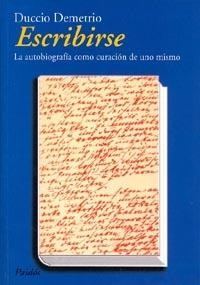 ESCRIBIRSE. LA AUTOBIOGRAFIA COMO CURACION DE UNO MISMO | 9788449307881 | DEMETRIO, DUCCIO | Llibreria Drac - Llibreria d'Olot | Comprar llibres en català i castellà online