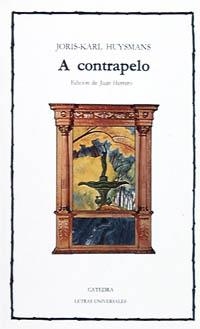 A CONTRAPELO | 9788437604909 | HUYSMANS, JORIS CARL | Llibreria Drac - Llibreria d'Olot | Comprar llibres en català i castellà online