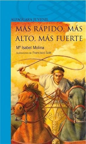 MAS RAPIDO, MAS ALTO, MAS FUERTE | 9788420401577 | MOLINA LLORENTE, ISABEL | Llibreria Drac - Librería de Olot | Comprar libros en catalán y castellano online