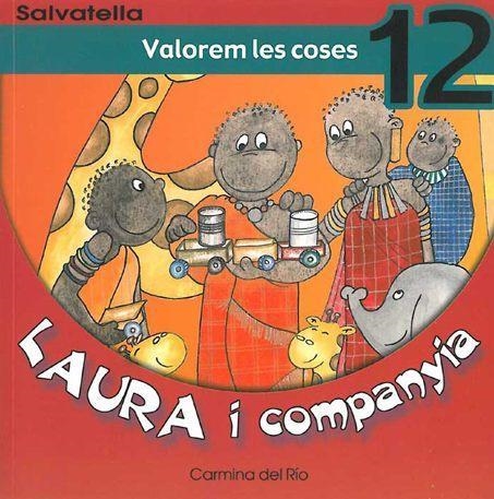 LAURA I COMPANYIA 12. VALOREM LES COSES | 9788484122746 | DEL RIO, CARMINA | Llibreria Drac - Llibreria d'Olot | Comprar llibres en català i castellà online