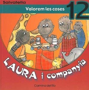 LAURA I COMPANYIA 12. VALOREM LES COSES | 9788484122746 | DEL RIO, CARMINA | Llibreria Drac - Llibreria d'Olot | Comprar llibres en català i castellà online
