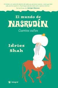 MUNDO DE NASRUDIN, EL. CUENTOS SUFIES | 9788478712007 | SHAH, IDRIES | Llibreria Drac - Librería de Olot | Comprar libros en catalán y castellano online