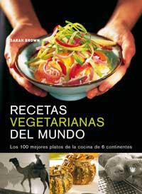 RECETAS VEGETARIANAS DEL MUNDO | 9788478711352 | BROWN, SARAH | Llibreria Drac - Llibreria d'Olot | Comprar llibres en català i castellà online