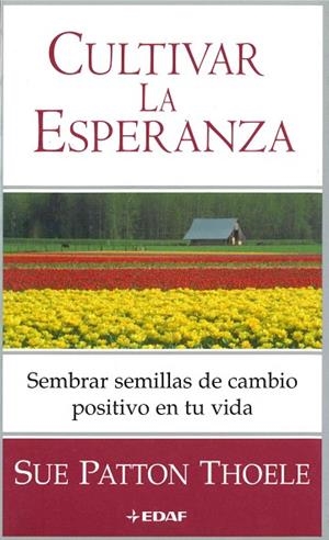 CULTIVAR LA ESPERANZA | 9788441415157 | PATTON THOELE, SUE | Llibreria Drac - Librería de Olot | Comprar libros en catalán y castellano online